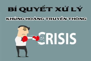 Bí quyết xử lý khủng hoảng truyền thông